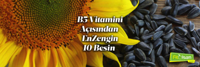 B5 Vitamini Açısından En Zengin Gıdalar (Pantotenik Asit)