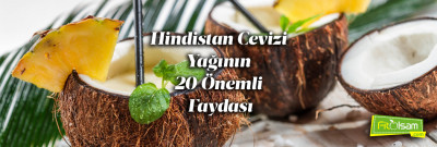 Hindistan Cevizi Yağının 20 Önemli Faydası