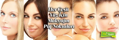 Her Çeşit Yüz İçin Makyajın Püf Noktaları