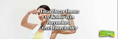 Yaza Hazır Omuz ve Kollar İçin Bayanlara Özel Hareketler