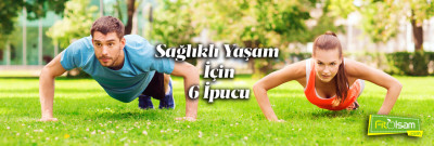 Sağlıklı Yaşam İçin 6 İpucu