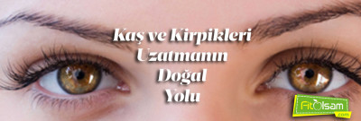 Kaş ve Kirpikleri Uzatmanın Doğal Yolu